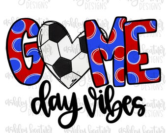 Game Day Vibes Sublimation Design | Soccer PNG Digital Download | Hand Drawn PNG | Red and Blue