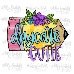 Daycare Cutie | School Pencil Floral Sublimation PNG | Hand Drawn Design | Teacher | Digital Download | Back to School