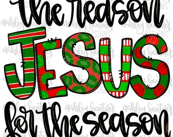 Christmas Hand Drawn Digital Download | Sublimation PNG | Jesus is the Reason for the Season | Merry Christmas | Faith | Digital Doodle