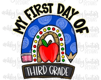 My First Day of Third Grade | School Rainbow Sublimation PNG | Hand Drawn Design | Teacher | Digital Download | Back to School