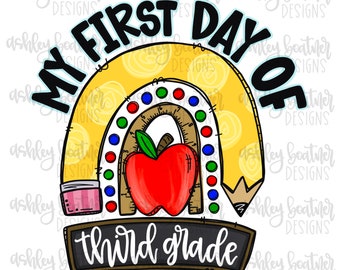 My First Day of Third Grade | School Rainbow Sublimation PNG | Hand Drawn Design | Teacher | Digital Download | Back to School