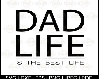 Dad Life |Funny Dad Shirt Designs |Dad Decal Design |Cut File |Fathers Day |Dad SVG |svg |dxf |eps |png |Silhouette |Cricut |Digital File