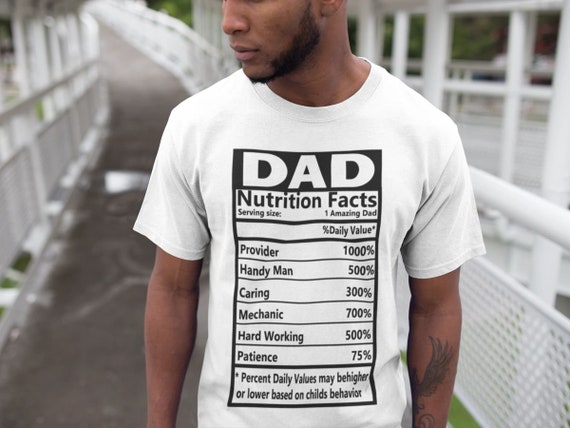 Dad Nutrition Facts |Funny Dad Shirt |Fathers Day Shirt |Fathers Day Gift  |Gift for Dad |Daddy Shirt |Girl Dad |Sarcastic Quotes Tee