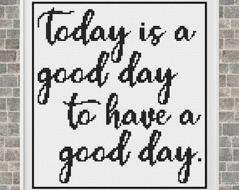 Inspirational Cross Stitch,  Cross Stitch, Home Decor Cross Stitch, Cross Stitch Patterns, Good Day