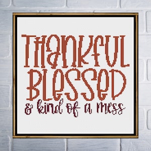 Thankful, Grateful, Blessed Cross Stitch Pattern. Thankful Cross Stitch Pattern, Fall Cross Stitch, Cross Stitch, Cross Stitch Patterns