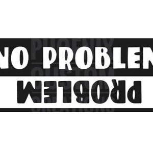 No Problem / Problem Car Window Decal