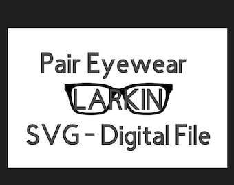 Pair Eyewear SVG File - LARKIN