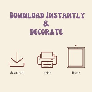 May include: Download, print, and frame your digital artwork instantly.  This graphic shows a download icon, a printer, and a picture frame.