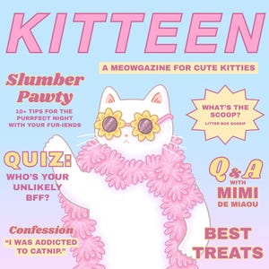 Op de afbeelding: Tijdschriftcover "Kitteen" met een witte kat met bloemzonnebril en een roze boa. Tekst bevat "Slumber Pawty", "Quiz", "Confession", "Catwalk" en "Feline Flirty". Het tijdschrift is "A Meowgazine for Cute Kitties."