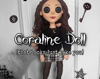 May include: A doll with brown yarn hair, black button eyes, and a gold crescent moon necklace. It wears a black long-sleeve shirt, a black and white plaid skirt, black tights, and black boots. The text Coraline Doll (that looks just like you) is visible.