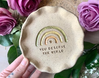 You Deserve The World • Handmade Love Inspiration Rainbow Ceramic Ring Dish