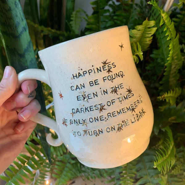 Harry Pottery Mug • Happiness Can Be Found In The Darkest Of Places, If Only One Remembers To Turn On The Light, Custom Handmade Coffee Mug