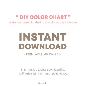 May include: A digital download graphic with the text "DIY COLOR CHART" in pink, and "INSTANT DOWNLOAD" in brown. The text encourages users to create their own color chart for coloring tools. The item is a digital file.