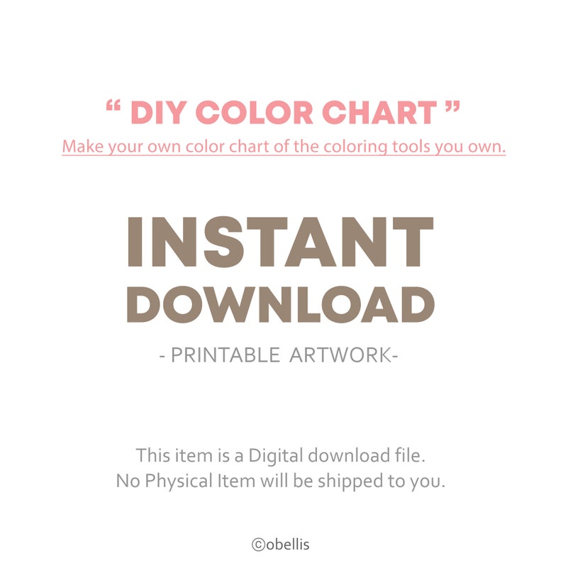 May include: A digital download graphic with the text "DIY COLOR CHART" in pink, and "INSTANT DOWNLOAD" in brown. The text encourages users to create their own color chart for coloring tools. The item is a digital file.