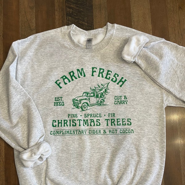 Farm Fresh Christmas Tree Sweatshirt, Christmas Trees, Christmas Sweatshirt, Fresh Cut Christmas Trees Crewneck, Unisex Apparel