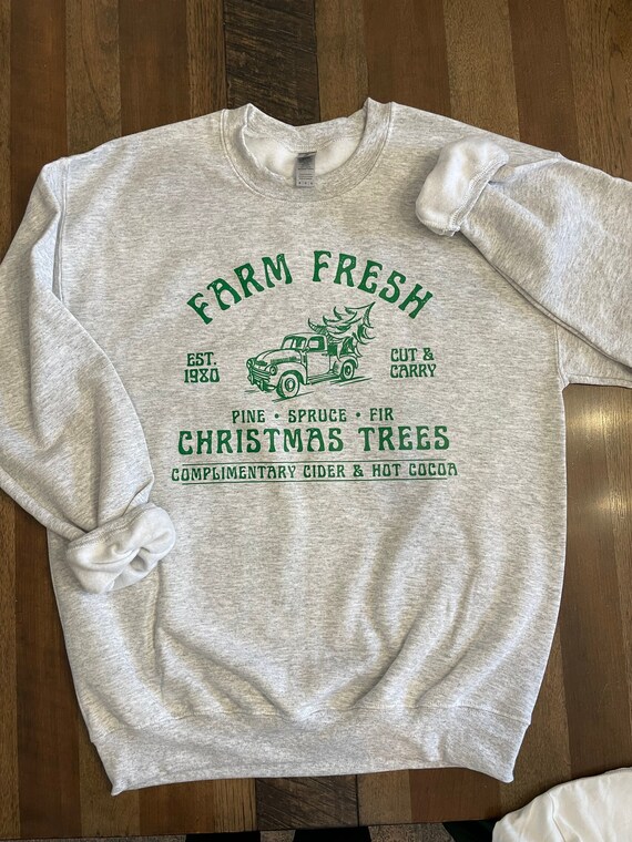 Farm Fresh Christmas Tree Sweatshirt, Christmas Trees, Christmas Sweatshirt, Fresh Cut Christmas Trees Crewneck, Unisex Apparel