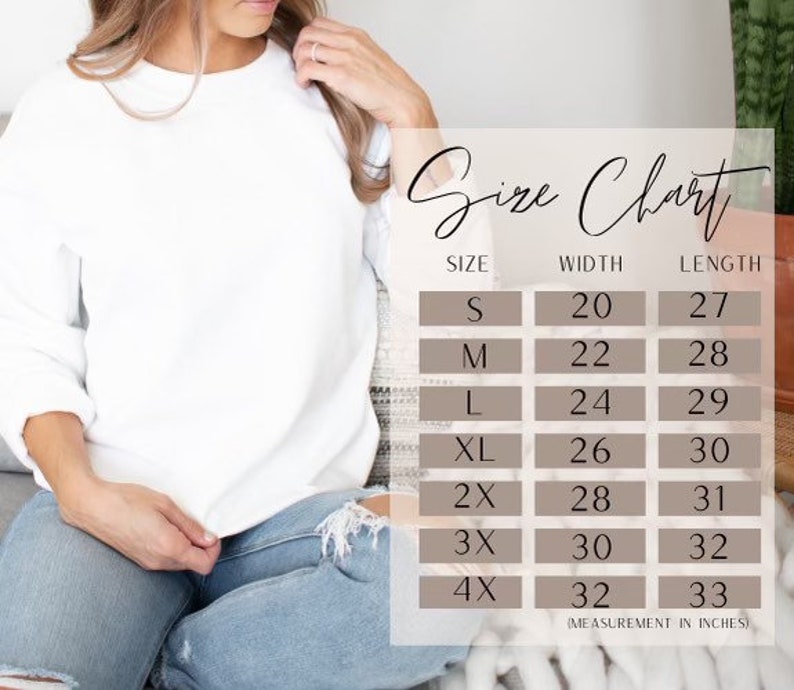 May include: Size chart for a white sweatshirt with measurements in inches for width and length. Sizes include S, M, L, XL, 2X, 3X, and 4X.