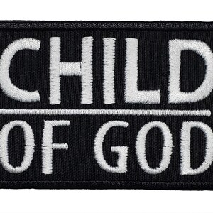 May include: Black embroidered patch with white lettering that reads "CHILD OF GOD".