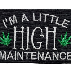 High Maintenance Marijuana Embroidered Iron On Patch (3" x 2")