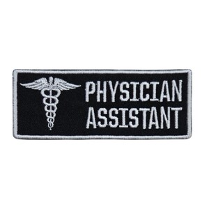 May include: Black embroidered patch with a white medical symbol and the text "PHYSICIAN ASSISTANT".