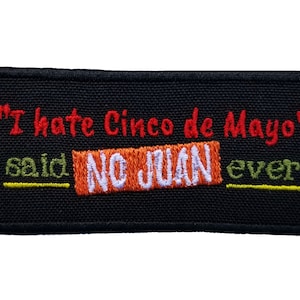 Funny Cinco De Mayo Embroidered Patch, "No Juan Ever" Iron On