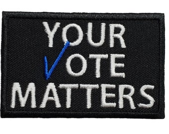 Your Vote Matters Embroidered Patch - Iron/Sew On