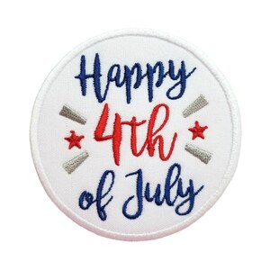 Happy 4th of July Embroidered Iron On Patch 3.1&quot; x 3.1&quot; Patriotic American 4th Fourth of July