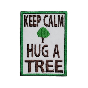Keep Calm Hug A Tree Embroidered Applique Iron On Patch 2.2&quot; x 3&quot; Tree Hugger Earth World Planet Climate Change Conservation Recycling