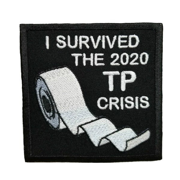 Funny I Survived The 2020 Toilet Paper Crisis Embroidered Iron On Patch novid-19 coronavirus corona outbreak epidemic humor hoarding panic