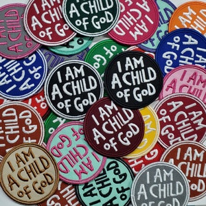 I Am A Child Of God Embroidered Iron On or Sew On Patch 2.5" Many Colors to Pick From Hook and Loop Available