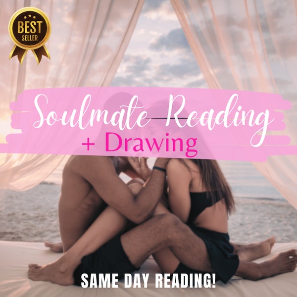 Soulmate Reading with a detailed Love Reading and Soulmate Drawing, Tarot Reading about Relationships & Love