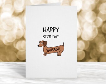Birthday Card, Happy Birthday Sausage, Card for him or her, Sausage Dog Card