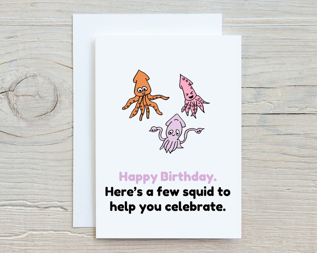 Happy Birthday Card, Here Are a Few Squid to Help You Celebrate, Card ...