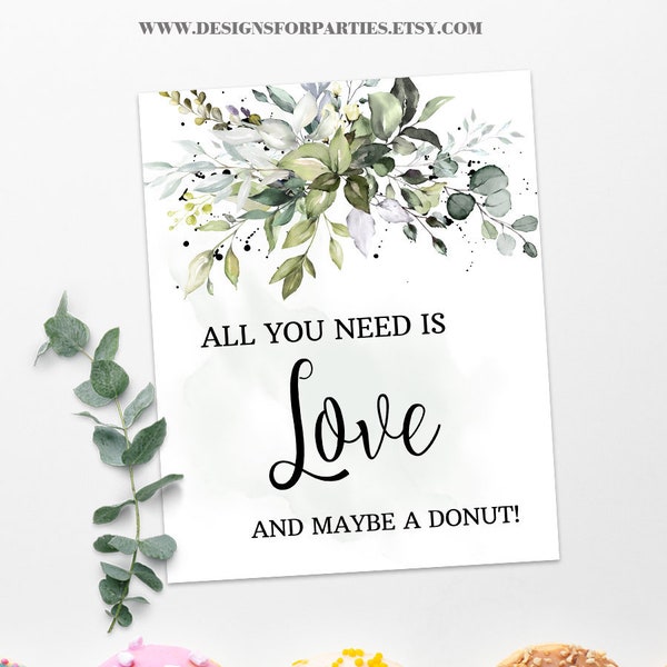 Tout ce dont vous avez besoin, c'est d'amour et peut-être d'un donut Shower de bébé signe une douche de mariage Eucalyptus de verdure prêt à imprimer non modifiable SGW-48 110