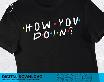 How you Doing SVG vector, TV Parody T-Shirt Design, Png tv serie SVG, cameo, Silhouette trend Clipart