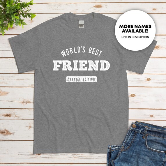 Friend Shirt World's Greatest Friend 