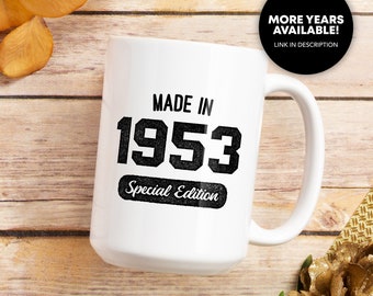 Made in 1953 Mug, 70th Birthday Gift, Vintage 1953 Coffee Mug, 70 Year Old Birthday, Grandma Grandpa, Mom Dad, Custom Year Mug, Born in 1953