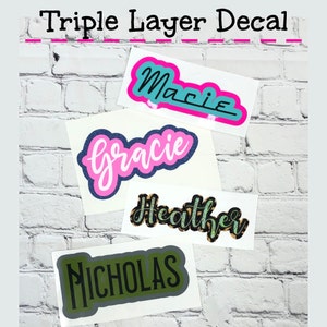 Triple Layer Name Decal: Personalized Permanent Vinyl Decal