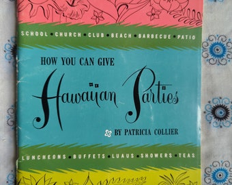 How you can give Hawaiian Parties by Patricia Collier Vintage Cook Book