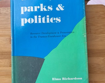 Dams, Parks and Politics: Resource Development and Preservation by Elmo Richardson 1973 HC DJ