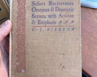 Sélectionnez des récitations oratoires et des scènes dramatiques avec accent sur les actions par Birbeck 1900