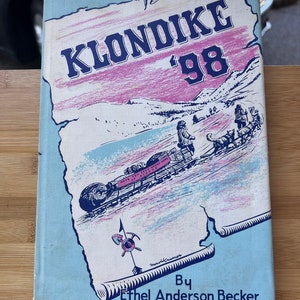 Vintage Klondike &#39;98 Hegg&#39;s 1898 Alaska Gold Rush Album Ethel Anderson Becker