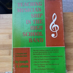 Teaching Musicianship in the High School Band by Joseph A. Labuta (1972) Hardcover