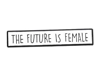 Feminist Pin | The Future Is Female | Feminism | GIRL Power Badge | Activism Pride | Empowerment | Smash The Patriarchy