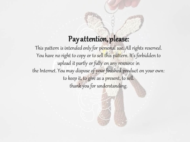 May include: A crocheted bunny keychain in shades of brown and cream, with long ears and a small tail. The image includes text that reads "Pay attention, please: This pattern is intended only for personal use."
