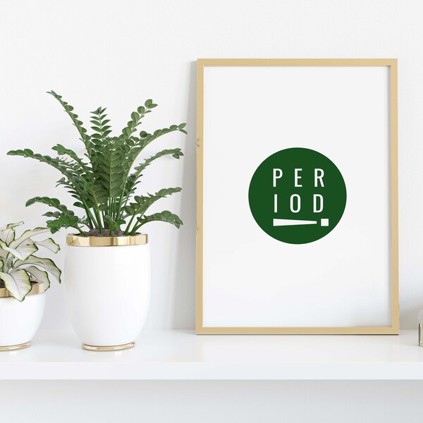 Period Quote Print, Period Art, Sassy Quote Print, Typo Wall Decor, Typography Card, Minimalist Interior, 8x10 Typography Art, Minimal Art