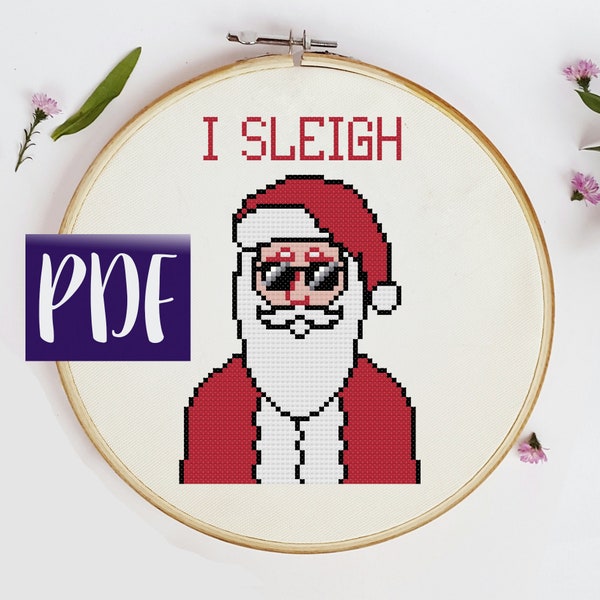 Christmas 2020 cross stitch pattern, Santa funny cross stitch, sassy snarky I sleigh instant download pdf