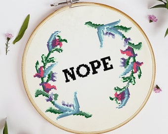 NOPE sassy cross stitch pattern | funny sarcastic quote edgy meme | floral wreath | tumblr wellbeing | not a chance | instant download pdf