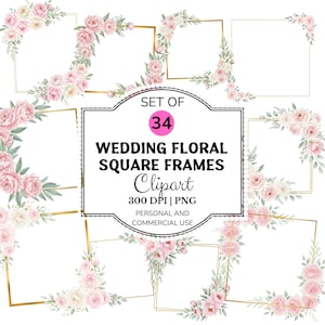 May include: A collection of 34 wedding floral square frames. Each frame features a gold border and is adorned with watercolor-style pink and white roses, greenery, and the text "WEDDING FLORAL SQUARE FRAMES Clipart".