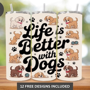 Cute Cartoon Dogs Tumbler Wrap, Dog Lover 20oz Skinny Tumbler Sublimation Design, Life is Better With Dogs PNG, Dog Sublimation, Fathers Day